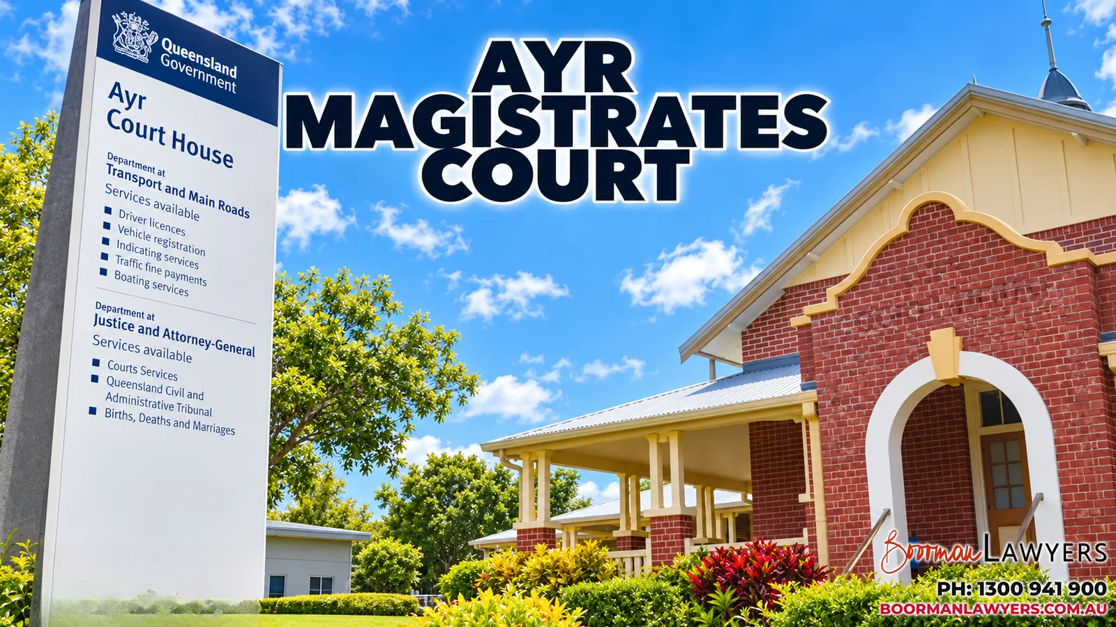 Ayr Magistrates Court building on Queen Street, Queensland, with the Boorman Lawyers logo and phone number 1300 941 900