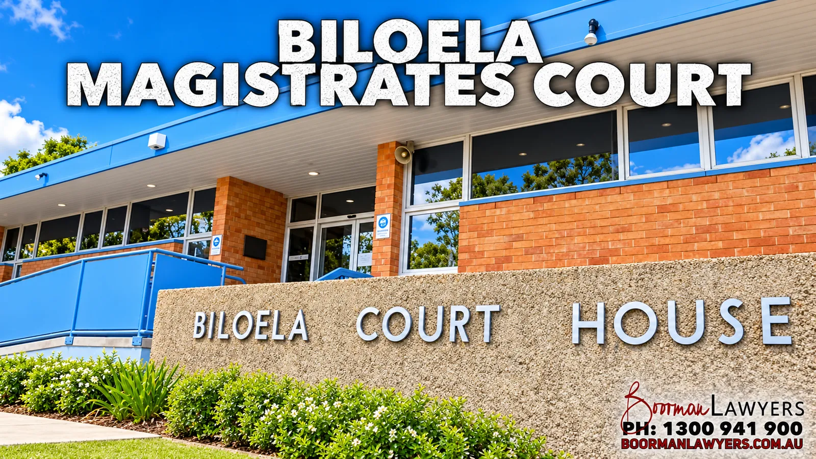 Biloela Magistrates Court building, Queensland, with the Boorman Lawyers logo and phone number 1300 941 900