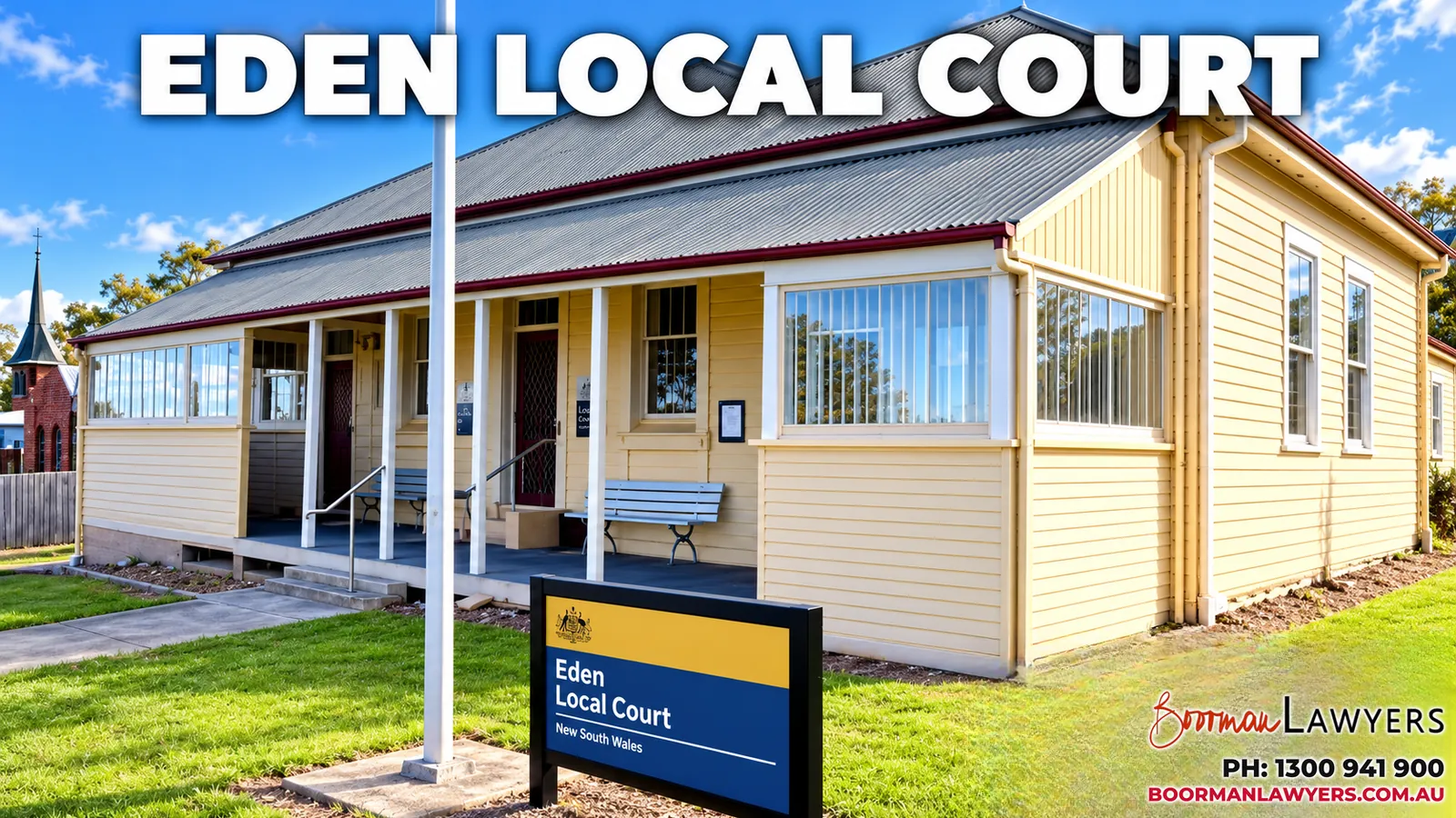 Eden Local Court, a single-storey weatherboard courthouse with a long verandah and an 'Eden Local Court' sign in front, with the Boorman Lawyers logo and phone number 1300 941 900