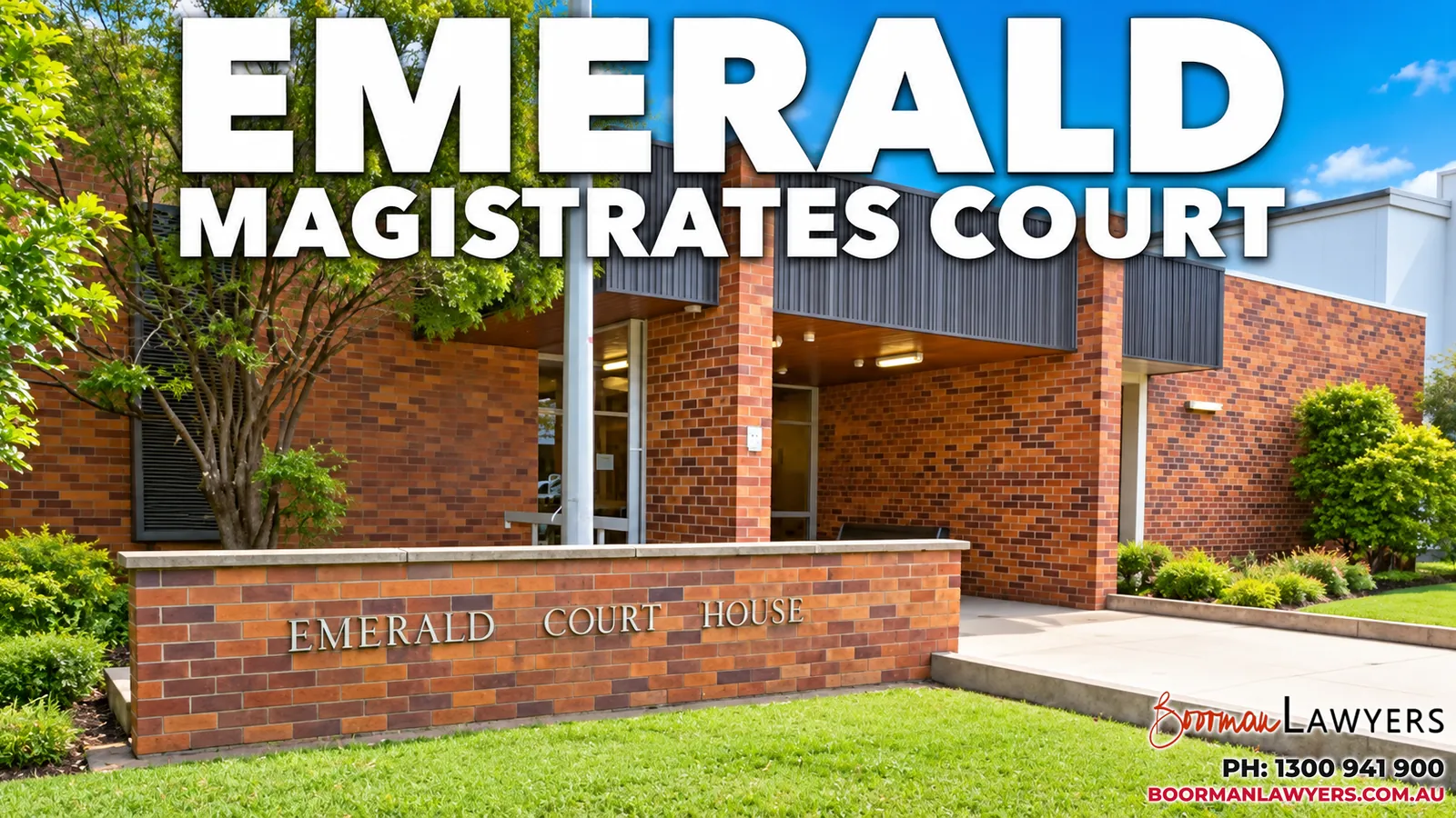 Emerald Magistrates Court building, Queensland, with the Boorman Lawyers logo and phone number 1300 941 900