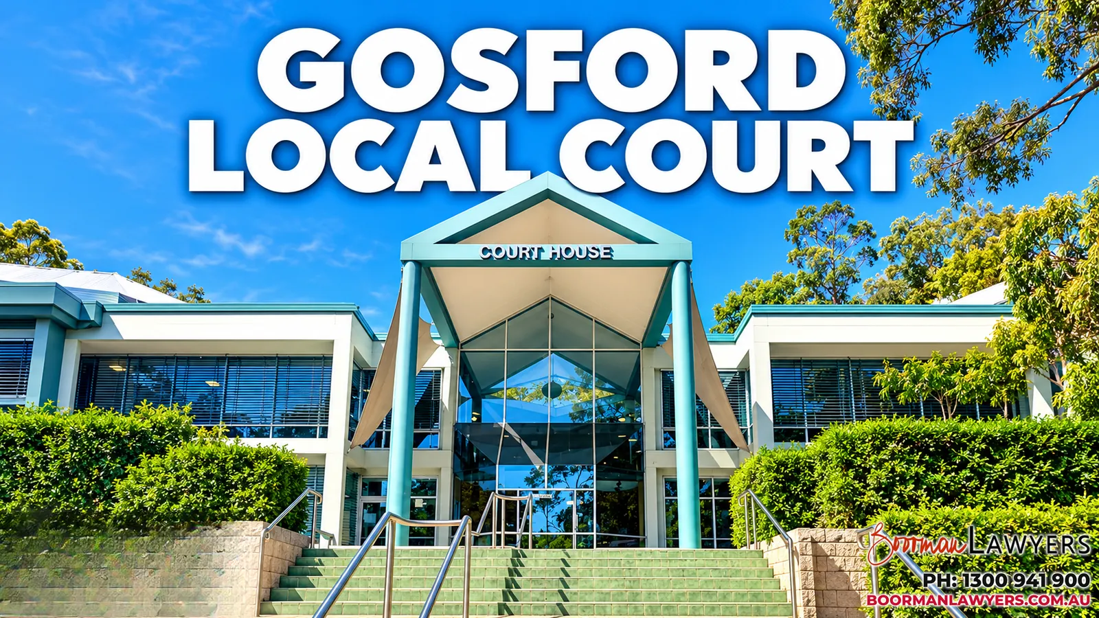 Gosford Local and District Court on Donnison Street, New South Wales, with the Boorman Lawyers logo and phone number 1300 941 900