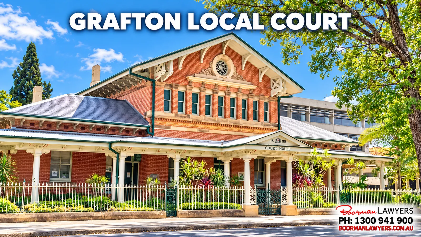 Grafton Local and District Court on Victoria Street, New South Wales, with the Boorman Lawyers logo and phone number 1300 941 900