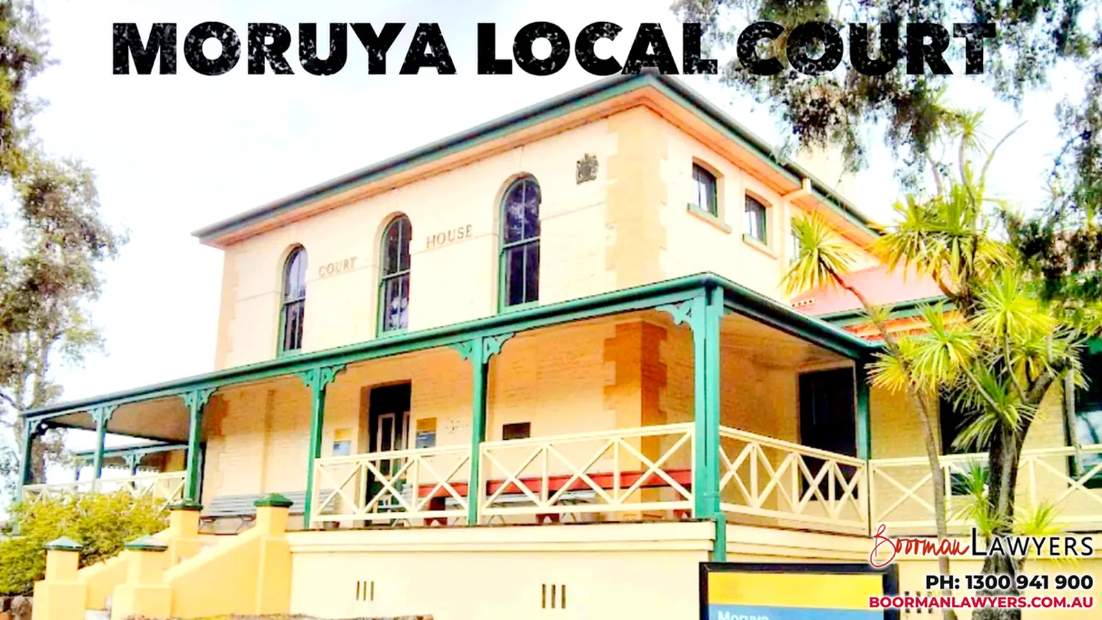 Moruya Local Court on Vulcan Street, New South Wales, with the Boorman Lawyers logo and phone number 1300 941 900