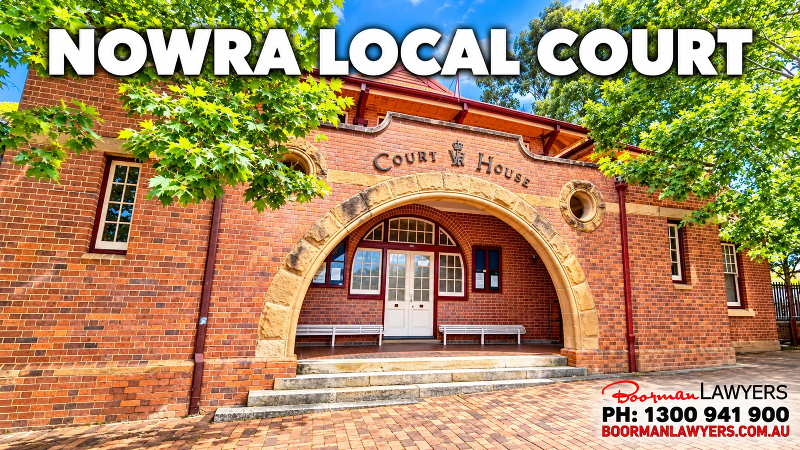 Nowra Local Court, a red-brick courthouse with a sandstone arched entrance and 'Court House' lettering above, with the Boorman Lawyers logo and phone number 1300 941 900